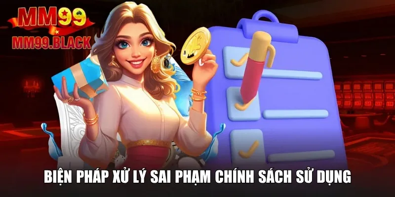 Biện pháp xử lý sai phạm chính sách sử dụng