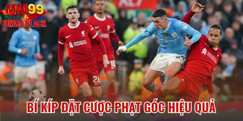 Chia sẻ bí kíp đặt cược phạt góc hiệu quả