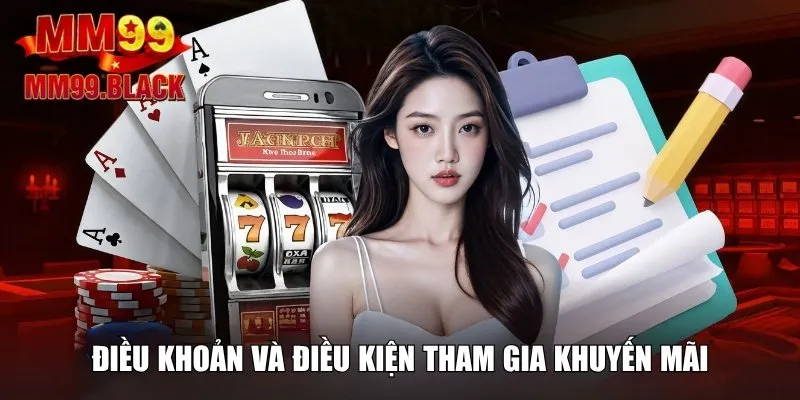 Điều khoản và điều kiện tham gia khuyến mãi tặng thưởng
